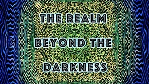 (Fast-) Finissage: THE REALM BEYOND THE DARKNESS | Der Bereich jenseits der Dunkelheit