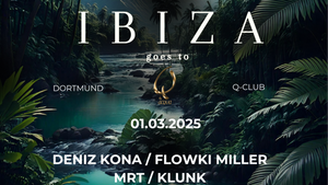 IBIZA GOES TO Q W/ DENIZ KONA, FLOWKI MILLER, MRT, KLUNK