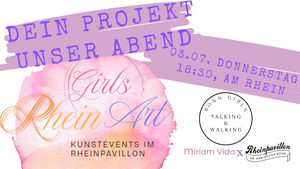 Girls RheinArt - Dein Projekt, Unser Abend