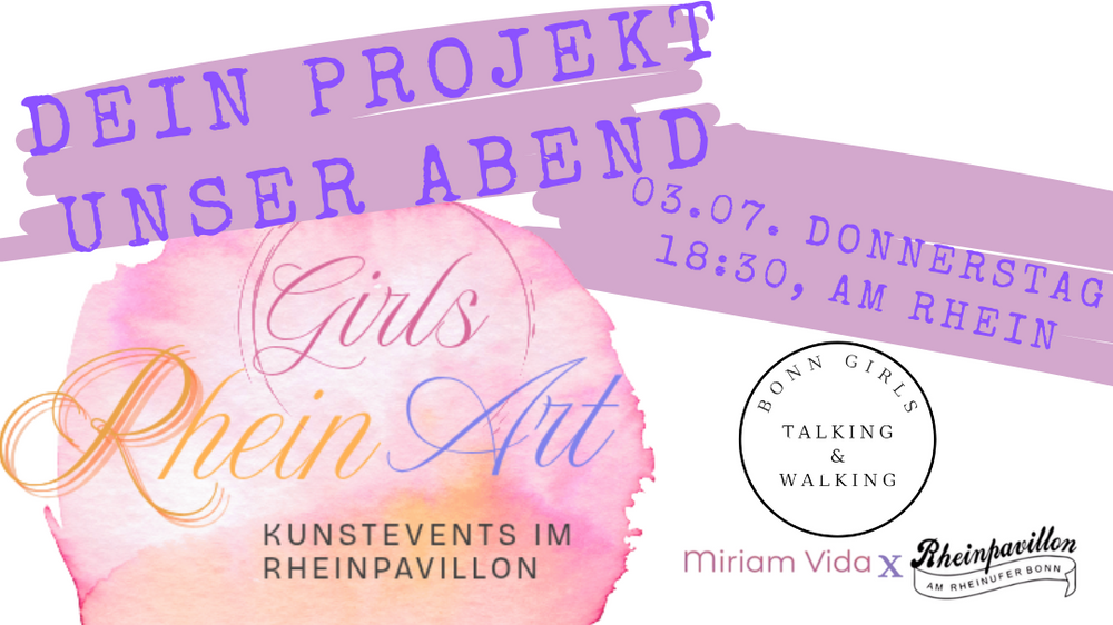 Girls RheinArt - Dein Projekt, Unser Abend