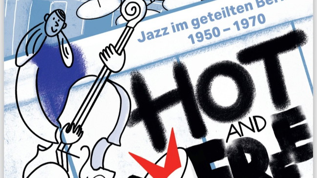 Hot and Free. Jazz im geteilten Berlin, 1950-1970.Free Jazz und die Mauer. Neue Klangwelten in West- und Ost. SACHSE/REINHARDT/HERTENSTEIN