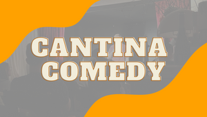 Cantina Comedy Open Mic