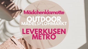 Mädchenklamotte @ Leverkusen METRO