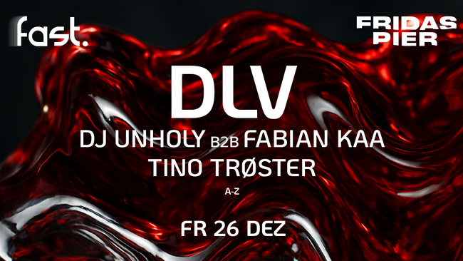 fast. SPECIAL pres. DLV | FABIAN KAA | DJ UNHOLY | TINO TRØSTER