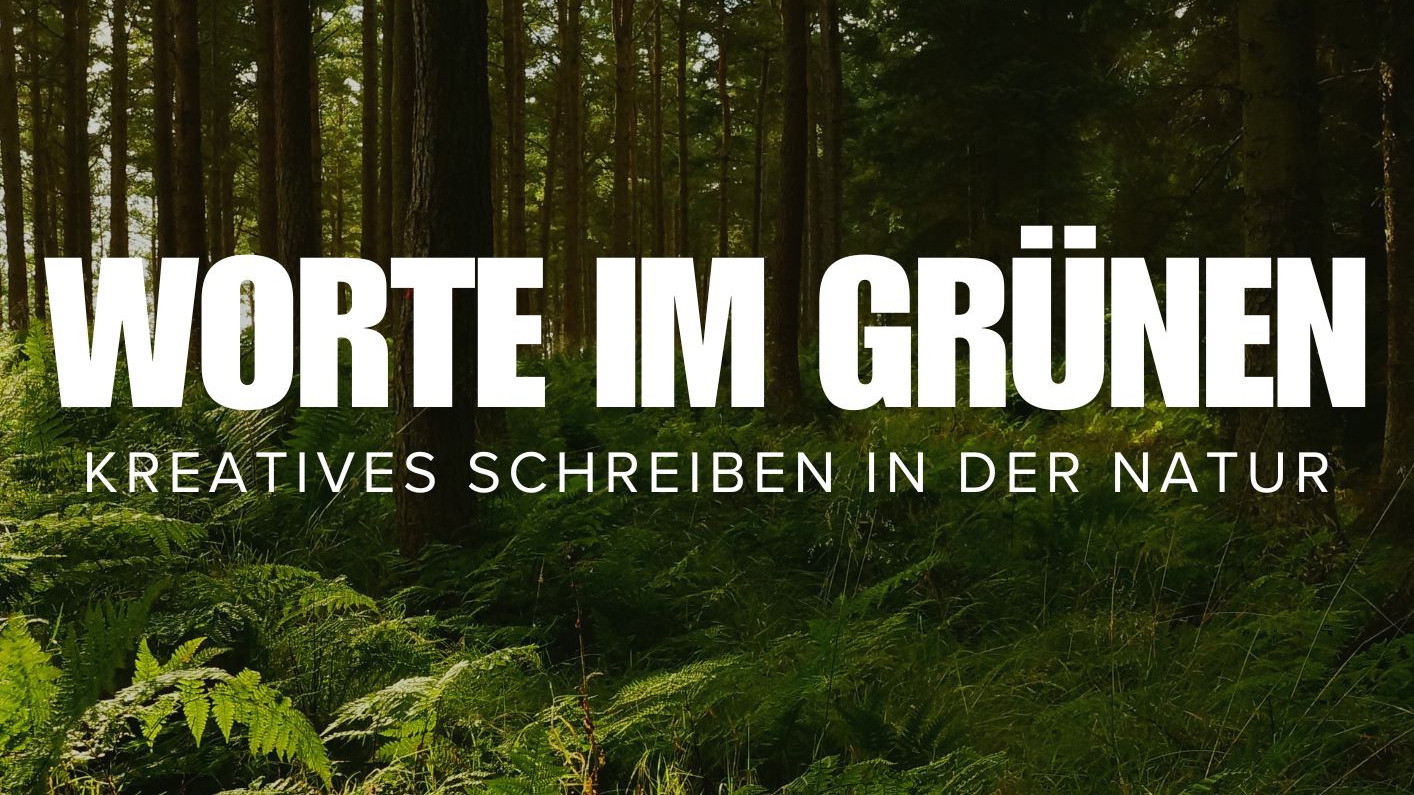Worte im Grünen - kreatives Schreiben & Achtsamkeit im Stadtpark