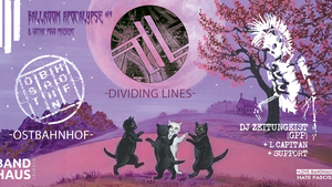 Dividing Lines + Ostbahnhof + Aftershow [Gothic Pogo Party]