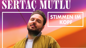 Sertaç Mutlu - Stimmen im Kopf
