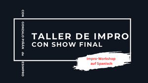 Impro-Workshop auf Spanisch für Fortgeschrittene: Taller de Impro con Show final