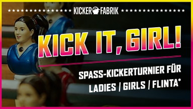 KICK IT, GIRL! Spaß-Kickerturnier für Frauen, Girls & FLINTA*