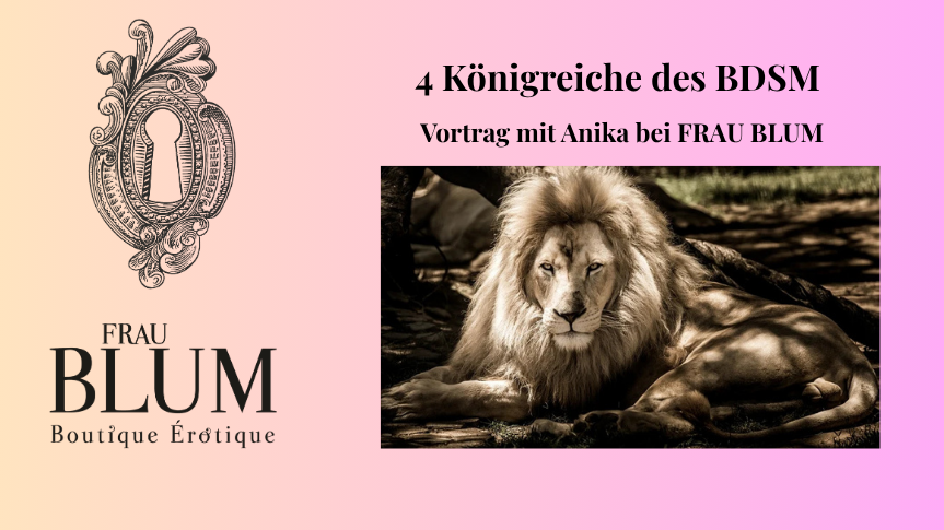 4 Königreiche des BDSM – Vortrag mit Anika