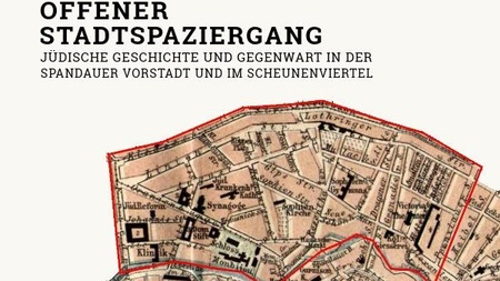 Offener Stadtspaziergang - Jüdische Geschichte und Gegenwart in der Spandauer Vorstadt und im Scheunenviertel