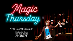 MAGIC THURSDAY – Die "Secret Session" in der "zur goldenen Nacht"