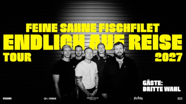Feine Sahne Fischfilet - "Endlich auf Reise"-Tour 2027