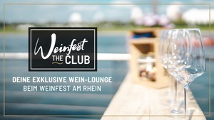 WEINFEST THE CLUB - Deine exklusive Wein-Lounge beim Weinfest am Rhein