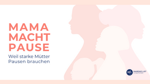 Mama macht Pause