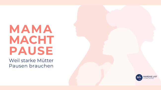 Mama macht Pause