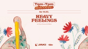 Tom-Tom Discotec presents: HEAVY FEELINGS w/ Silvan Strauss & D'Monk