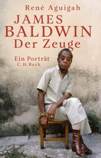 James Baldwin. Der Zeuge, Ein Porträt