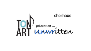 Unwritten - Popkonzert mit Chor TonArt und Band