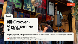 Groover x Plattenfirma to go: Digital, physisch, erfolgreich! Wie man Musik als Independent Artist heute bestmöglich vertreibt.