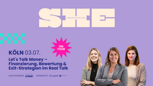Gründerinnentreffen | SHE on Tour  - Köln | Let's Talk Money – Finanzierung, Bewertung & Exit-Strategien im Real Talk für Gründerinnen