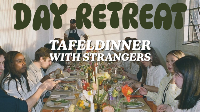 DAY RETREAT - Tafeldinner with Strangers