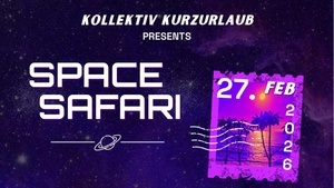 SPACE SAFARI @SUNNY HIGH (by Kollektiv Kurzurlaub)