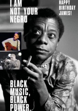 I AM NOT YOUR NEGRO – BLACK MUSIC, BLACK POWER!