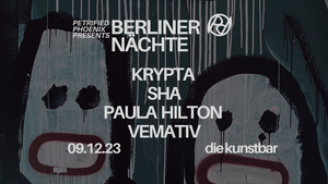 Petrified Phoenix präsentiert Berliner Nächte mit Krypta, Sha, Paula Hilton und Vemativ