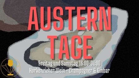 Austern Tage in der Korkenzieher Wein - Champagner & Ginbar