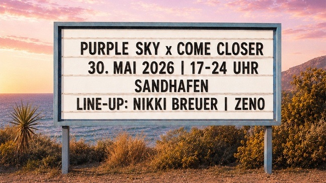 PURPLE SKY x COME CLOSER @ SANDHAFEN