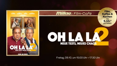 Milkaus Filmcafé: OH LA LA 2 - NEUE TESTS, NEUES CHAOS
