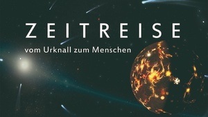 Zeitreise – Vom Urknall zum Menschen