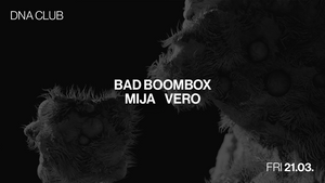 DNA w/ BAD BOOMBOX & MIJA