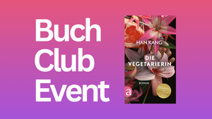 Buch Club Event: Die Vegetarierin