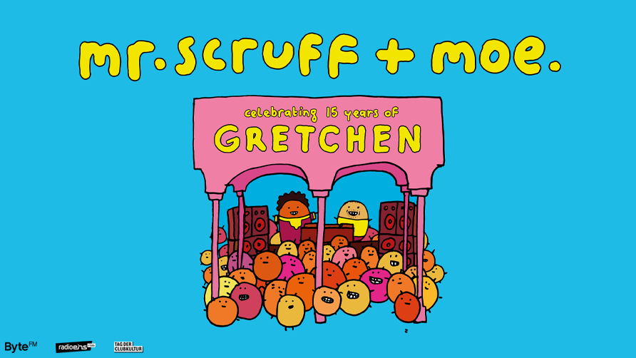 15 Years GRETCHEN: MR. SCRUFF & MOE.