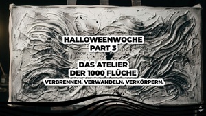 Das Atelier der 1000 Flüche – Verbrennen. Verwandeln. Verkörpern.