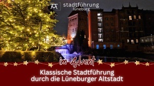 Klassische Stadtführung im Advent - Lüneburg im Weihnachtsglanz!