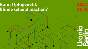 Kann Optogenetik Blinde sehend machen?