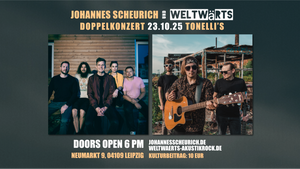 WELTWäRTS ⋆ Johannes Scheurich ⋆ Doppelkonzert 23.10.25 ⋆ Tonelli's Leipzig