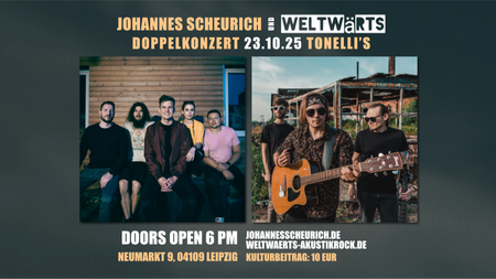 WELTWäRTS ⋆ Johannes Scheurich ⋆ Doppelkonzert 23.10.25 ⋆ Tonelli's Leipzig