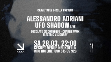 Crave Tapes & K3LLR present Alessandro Adriani and Ufo Shadow