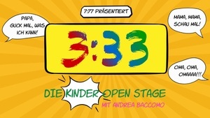 3:33 - Die Kinder Open Stage mit Andrea Baccomo