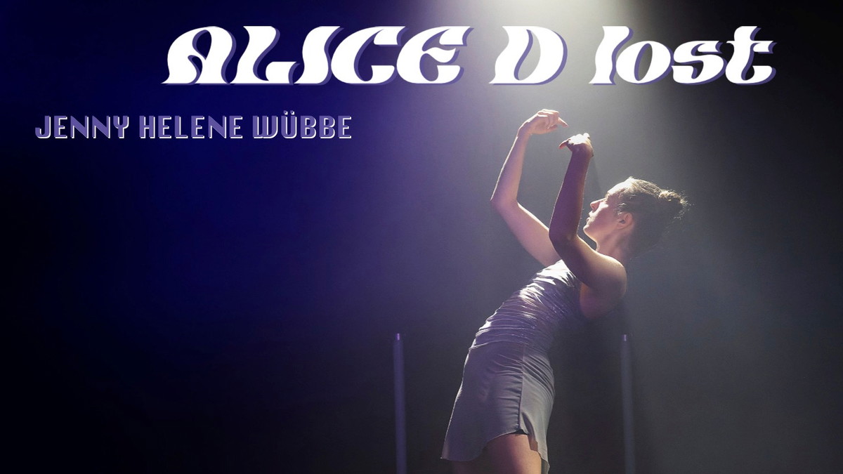 Titelbild der Veranstaltung Alice D lost - "Deep in the bosom of the gentle night". Techno-Tanz-Theater