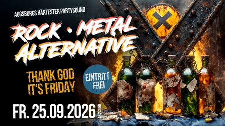ROCK x METAL x ALTERNATIVE FRIDAY | EINTRITT FREI