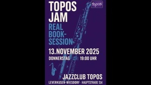 Topos Jam: Real Book (Jazz) Session (Mitmachen erwünscht!) - Topos Leverkusen