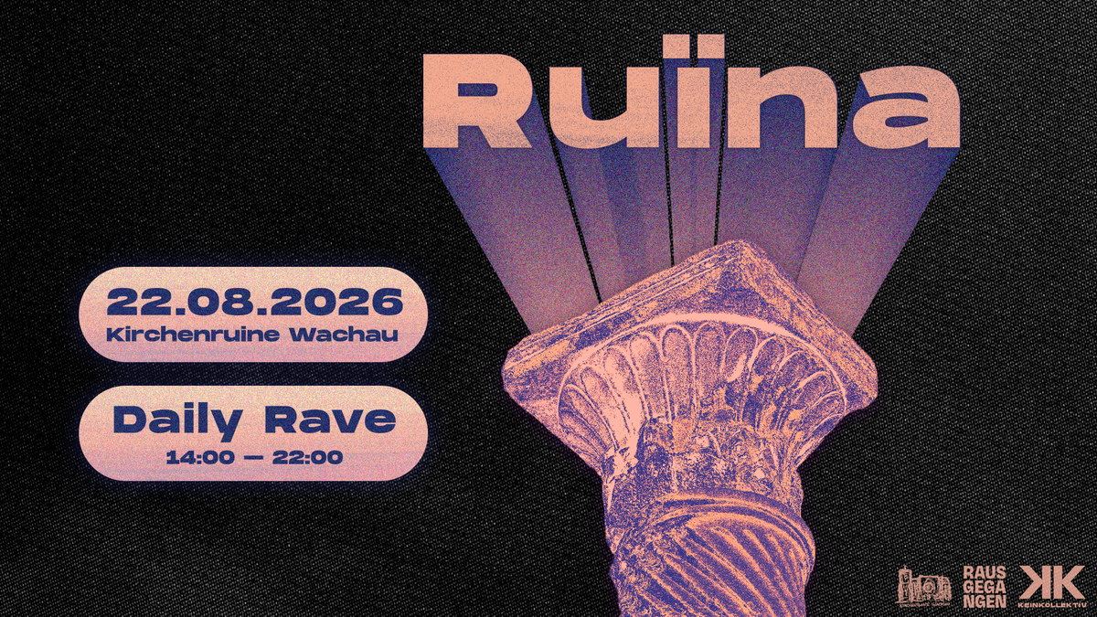 Titelbild der Veranstaltung Ruïna (Daily Rave)