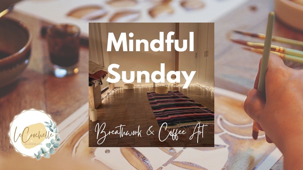 Mindful Sunday - Breathwork & Coffee Art Event