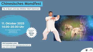 Chinesisches Mondfest - Tai Ji Quan und das Wildtier Wolf - Training und Film