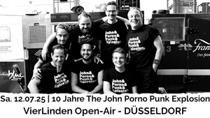 10 Jahre THE JOHN PORNO PUNK EXPLOSION - Sommer Edition
